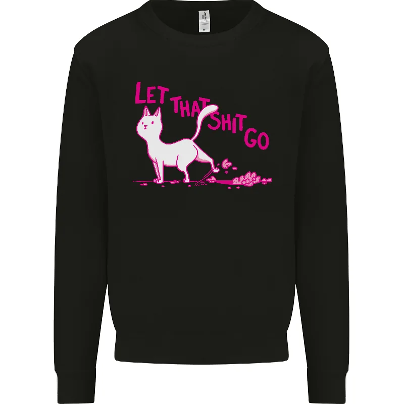 Cat Let that Sh!t Go Funny Pet Kitten Rude Mens Sweatshirt Jumper Hoodie with Zipper Placket Modern Functional