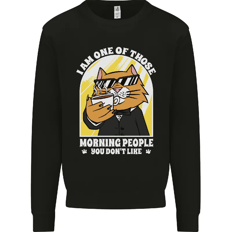 Cats Im One of Those Morning People Funny Mens Sweatshirt Jumper Hoodie Sweatshirt Pullover